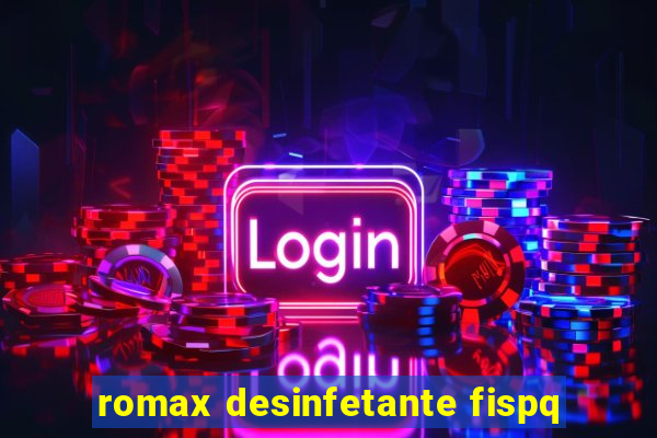 romax desinfetante fispq