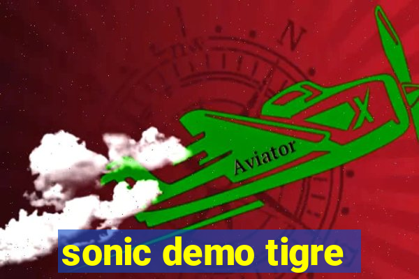 sonic demo tigre