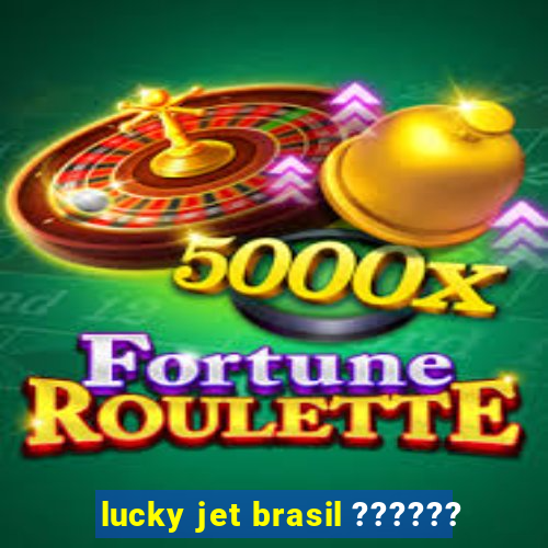 lucky jet brasil ??????