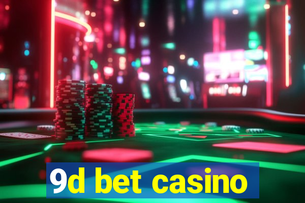 9d bet casino