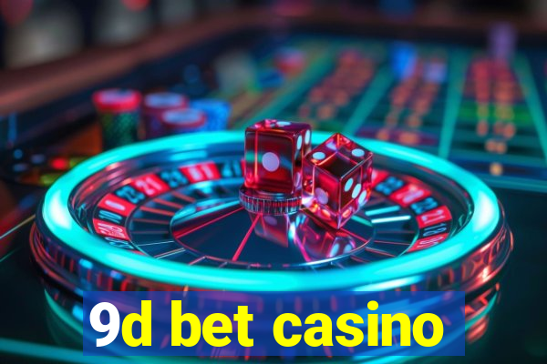 9d bet casino