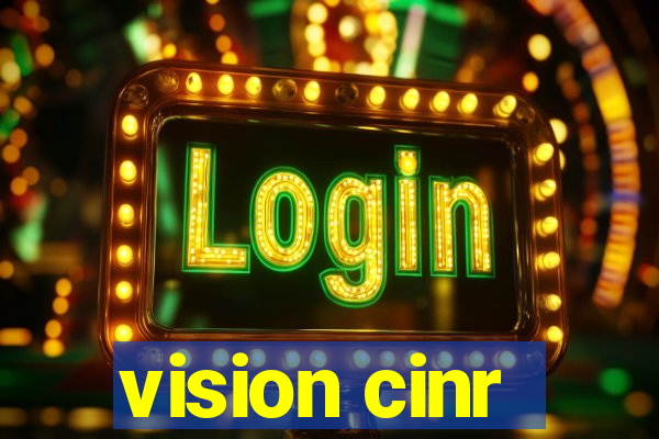 vision cinr