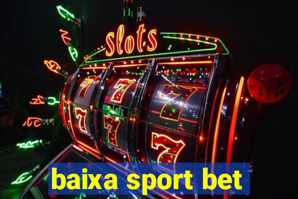 baixa sport bet