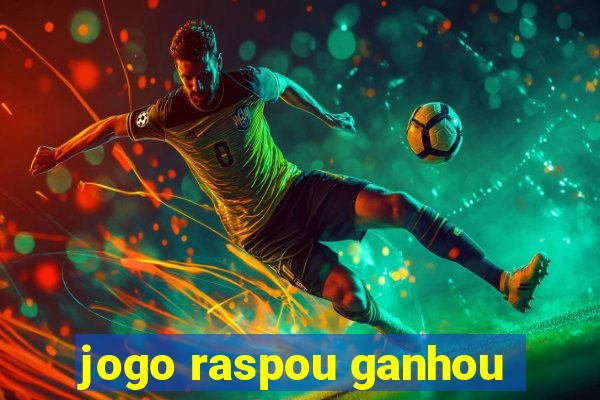 jogo raspou ganhou