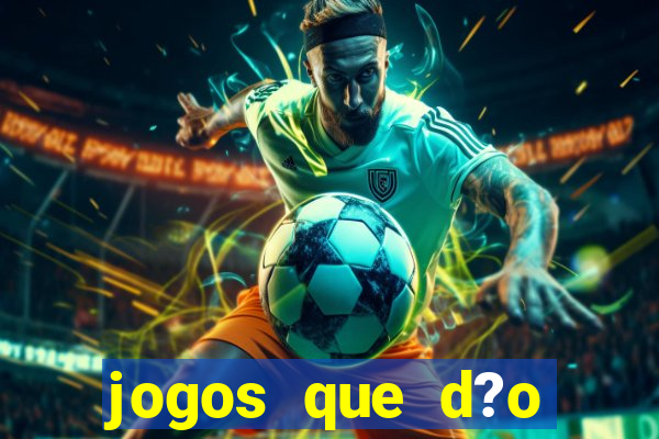 jogos que d?o dinheiro de verdade na hora