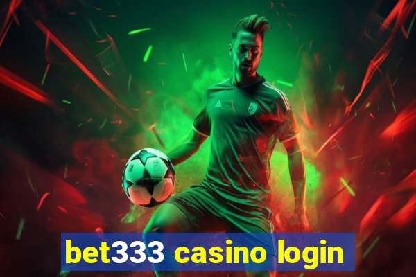 bet333 casino login