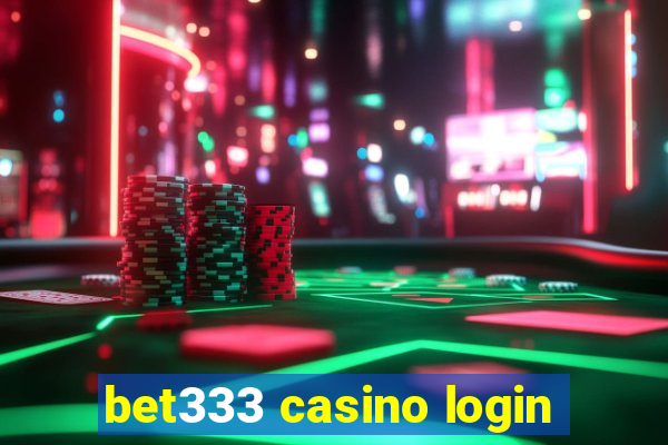 bet333 casino login