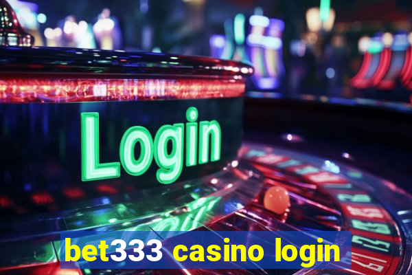 bet333 casino login