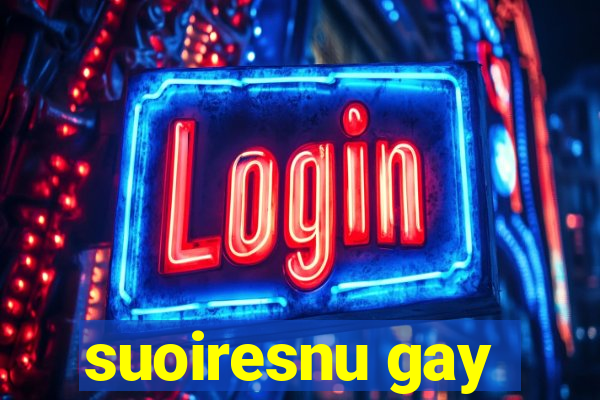 suoiresnu gay