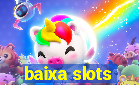 baixa slots