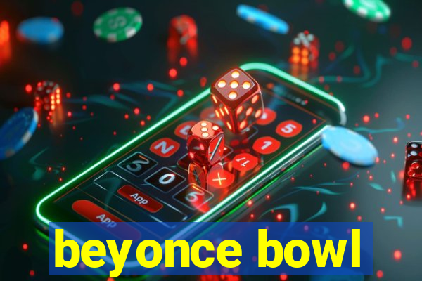 beyonce bowl