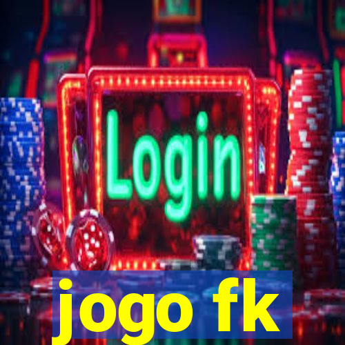 jogo fk