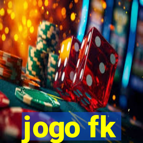 jogo fk