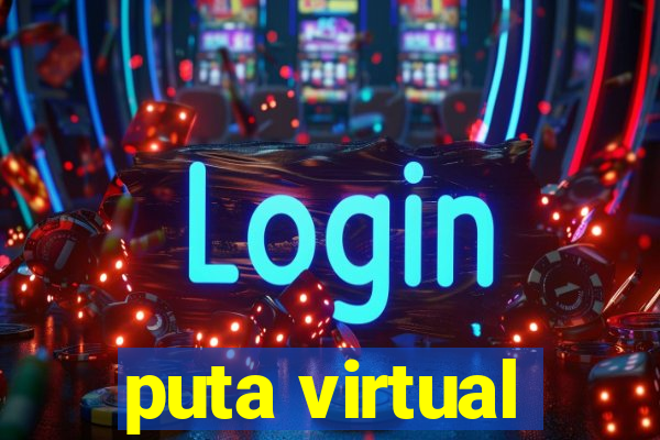 puta virtual