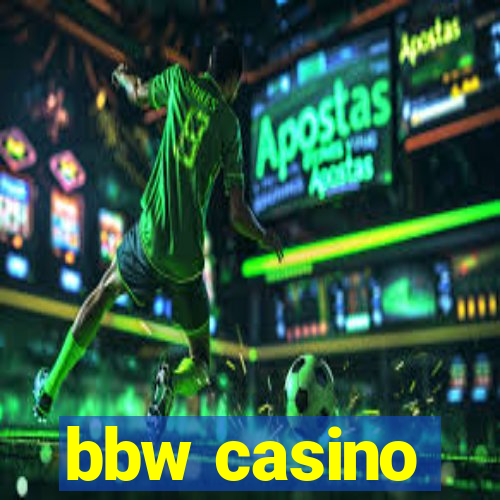 bbw casino