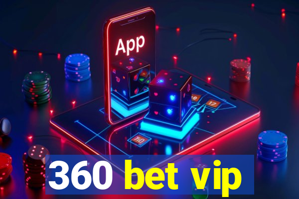 360 bet vip