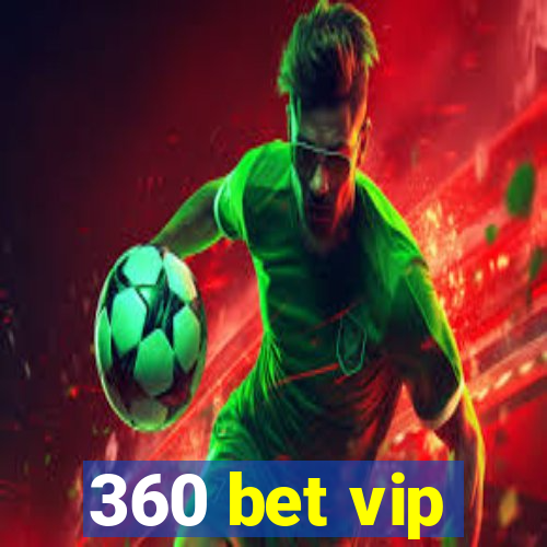 360 bet vip