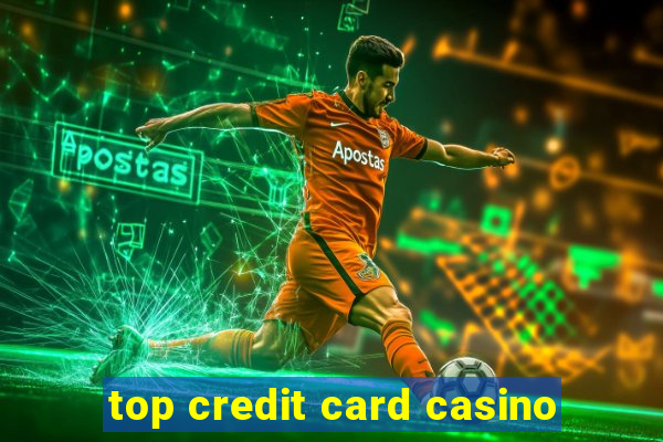 top credit card casino