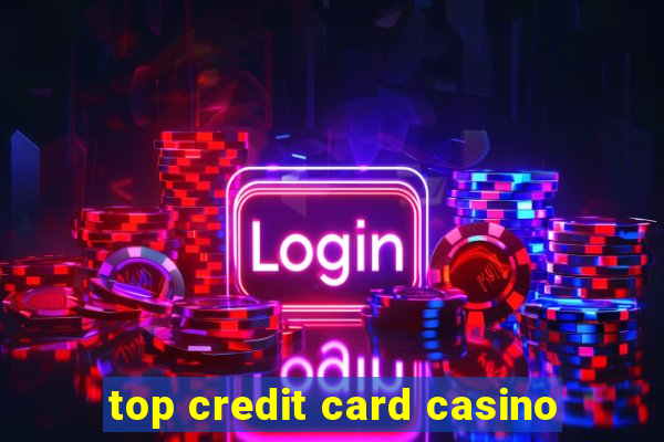 top credit card casino