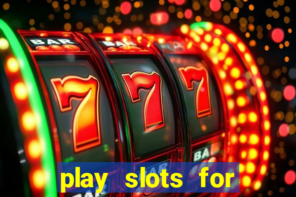 play slots for real cash