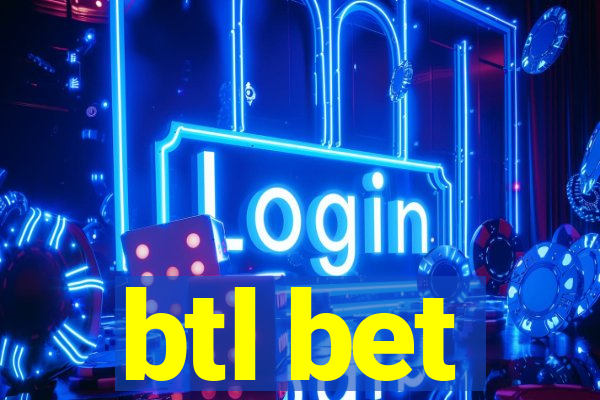 btl bet