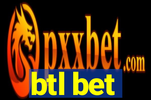 btl bet