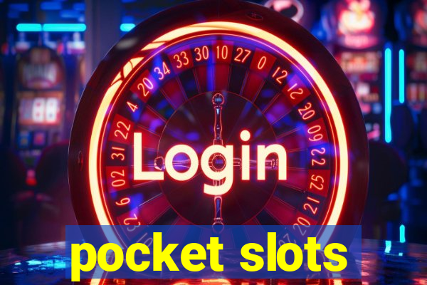 pocket slots