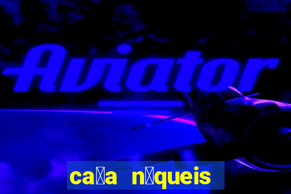 ca莽a n铆queis que paga dinheiro real