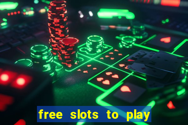 free slots to play no download