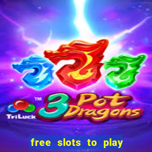 free slots to play no download