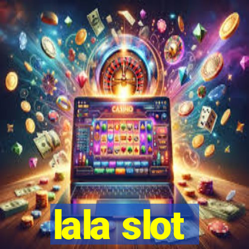 lala slot