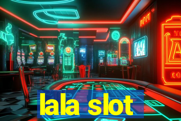 lala slot