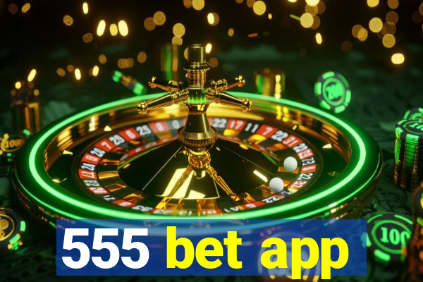 555 bet app