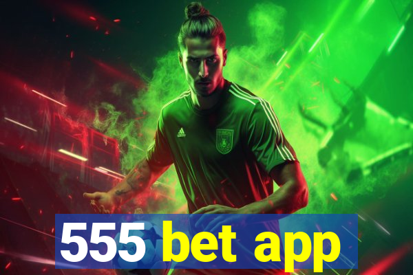 555 bet app