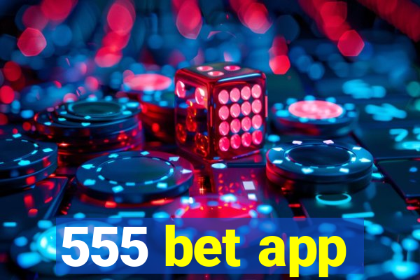 555 bet app