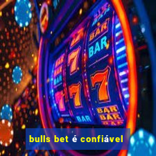 bulls bet é confiável