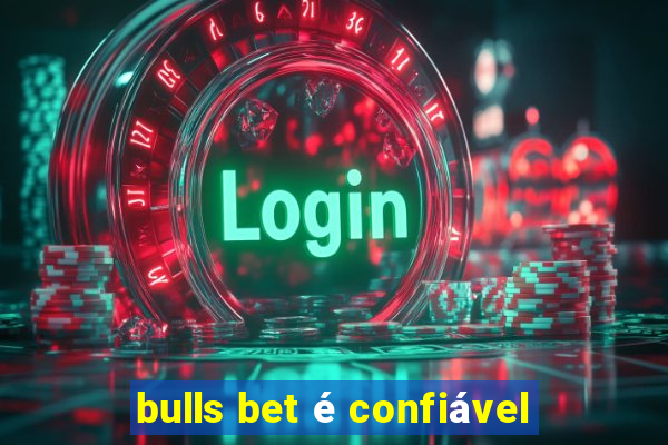 bulls bet é confiável