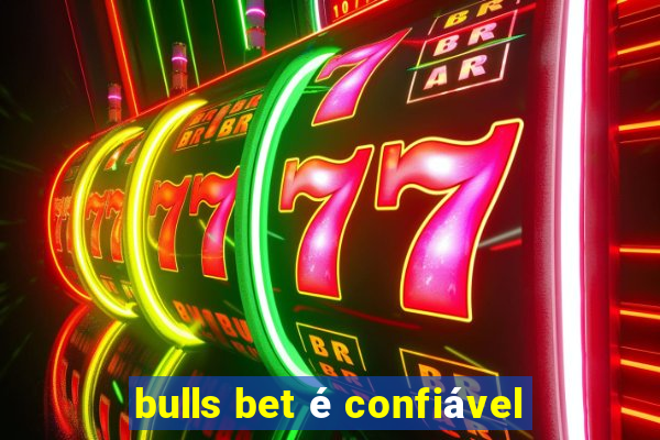 bulls bet é confiável