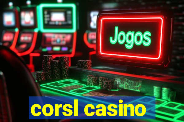 corsl casino