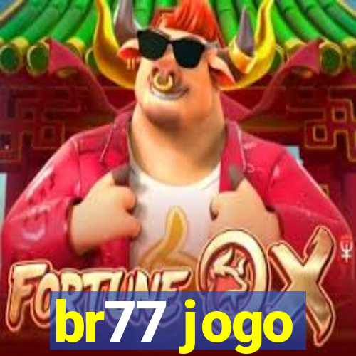 br77 jogo