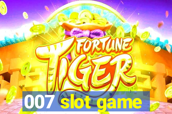 007 slot game