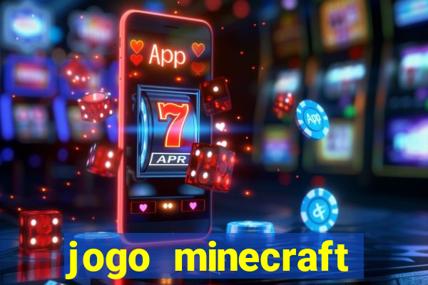 jogo minecraft pocket edition