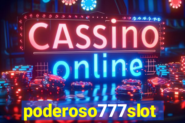 poderoso777slots