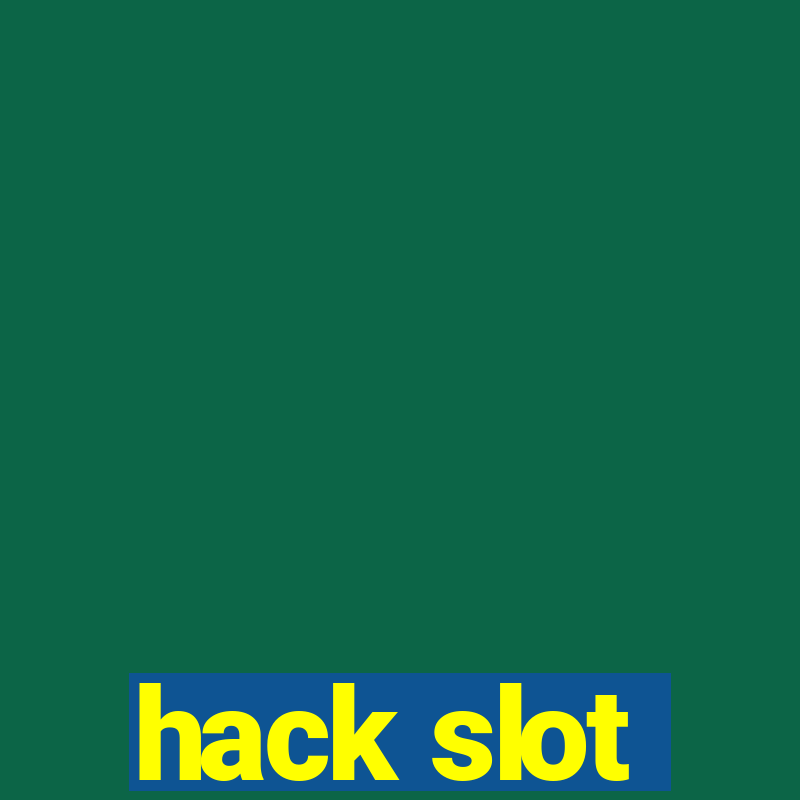 hack slot