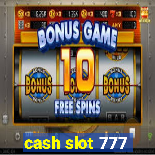 cash slot 777