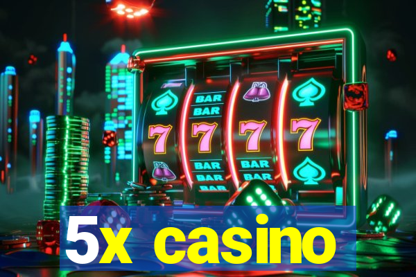 5x casino