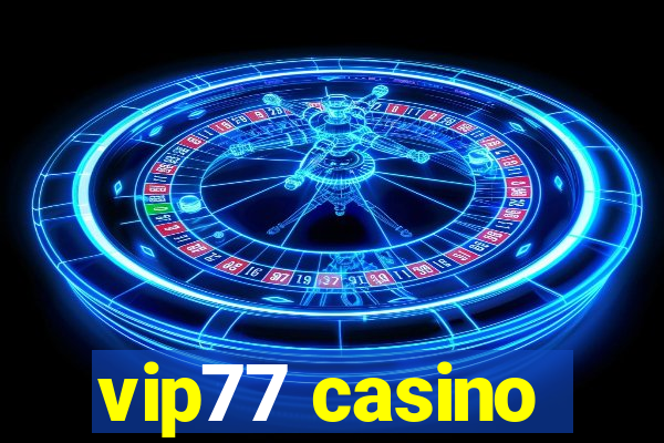 vip77 casino