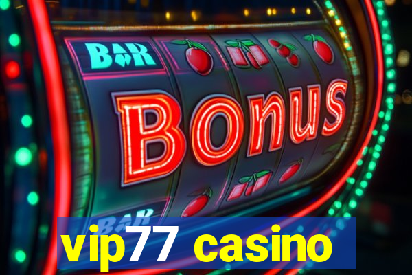 vip77 casino