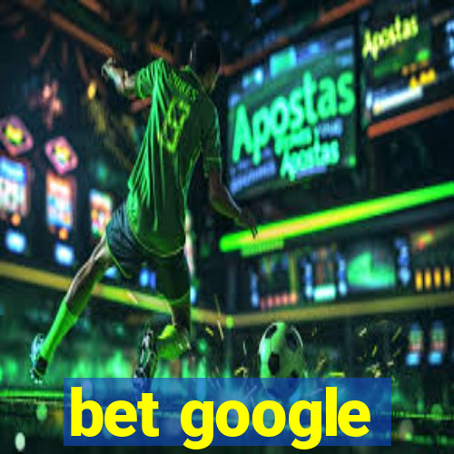 bet google