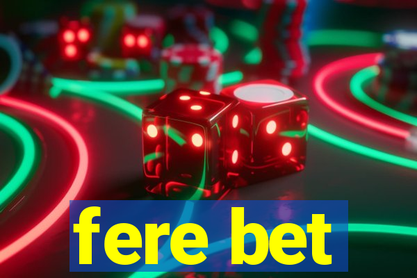 fere bet